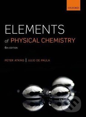 Kniha: Elements of Physical Chemistry (Julio de Paula a Peter Atkins). Oxford University Press, 2015 Kniha: Elements of Physical Chemistry (Julio de Paula a Peter Atkins). Oxford University Press, 2015