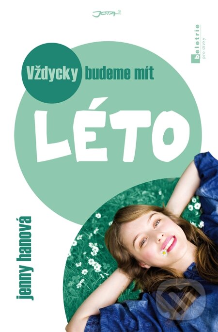 E-kniha: Vždycky budeme mít léto (Jenny Han). Jota, 2013 E-kniha: Vždycky budeme mít léto (Jenny Han). Jota, 2013