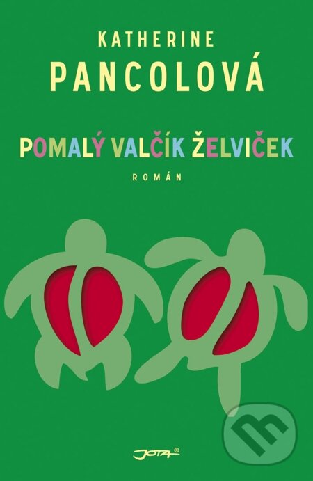 E-kniha: Pomalý valčík želviček (Katherine Pancol). Jota, 2013 E-kniha: Pomalý valčík želviček (Katherine Pancol). Jota, 2013