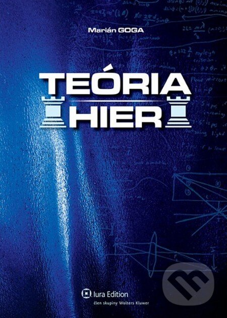 Teória hier - Marián Goga, Wolters Kluwer (Iura Edition)