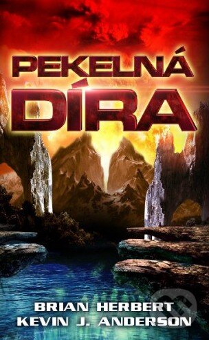 Kniha: Pekelná díra (Brian Herbert a Kevin J. Anderson). Baronet, 2014 Kniha: Pekelná díra (Brian Herbert a Kevin J. Anderson). Baronet, 2014