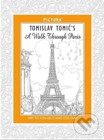 Kniha: A Walk Through Paris (Tomislav Tomic). Pictura, 2013 Kniha: A Walk Through Paris (Tomislav Tomic). Pictura, 2013