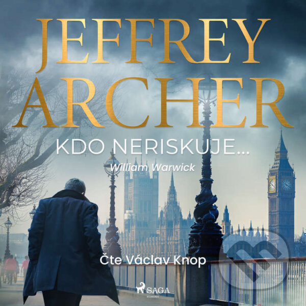 Audiokniha: Kdo neriskuje... (Jeffrey Archer). Saga Egmont, 2022 Audiokniha: Kdo neriskuje... (Jeffrey Archer). Saga Egmont, 2022