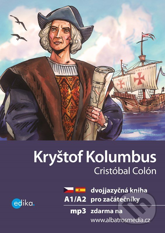 Kniha: Kryštof Kolumbus / Cristóbal Colón (Eliška Jirásková). Edika, 2022 Kniha: Kryštof Kolumbus / Cristóbal Colón (Eliška Jirásková). Edika, 2022