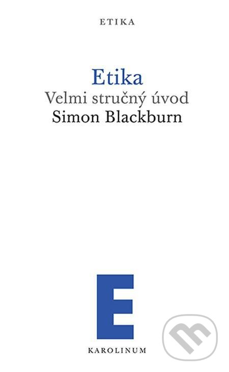 E-kniha: Etika (Simon Blackburn). Karolinum E-kniha: Etika (Simon Blackburn). Karolinum