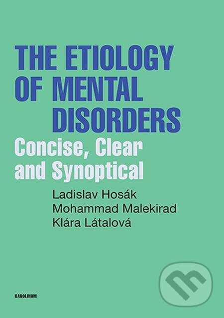 The Etiology of Mental Disorders - Ladislav Hosák, Mohammad Malekirad, Klára Látalová, Karolinum
