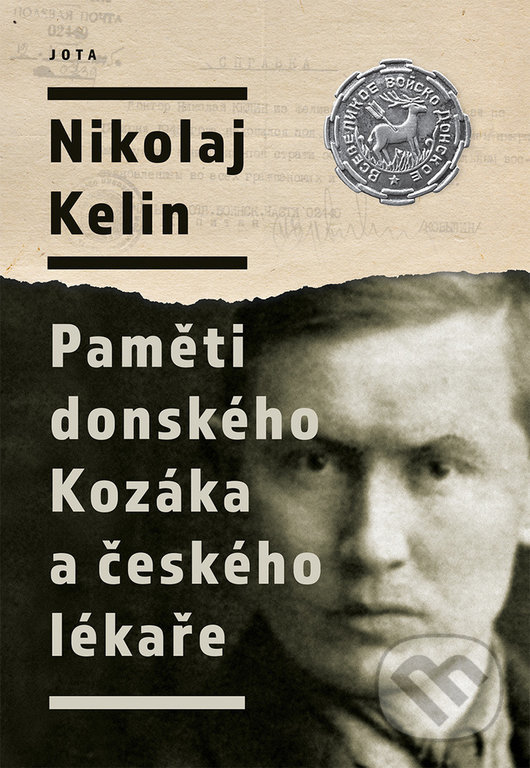Kniha: Paměti donského Kozáka a českého lékaře (Nikolaj Kelin). Jota, 2022 Kniha: Paměti donského Kozáka a českého lékaře (Nikolaj Kelin). Jota, 2022