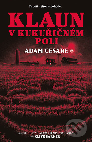 E-kniha: Klaun v kukuřičném poli (Adam Cesare). Fobos, 2022 E-kniha: Klaun v kukuřičném poli (Adam Cesare). Fobos, 2022