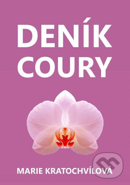 E-kniha: Deník coury (Marie Kratochvílová). E-knihy jedou E-kniha: Deník coury (Marie Kratochvílová). E-knihy jedou