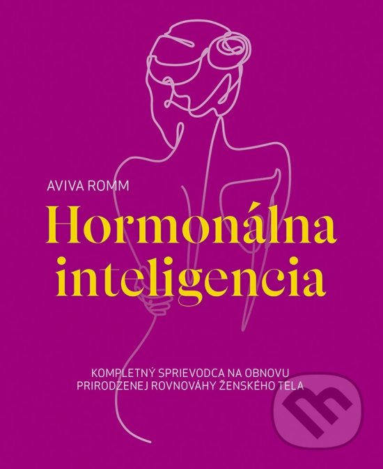 Kniha: Hormonálna inteligencia (Aviva Romm). Príroda, 2022 Kniha: Hormonálna inteligencia (Aviva Romm). Príroda, 2022