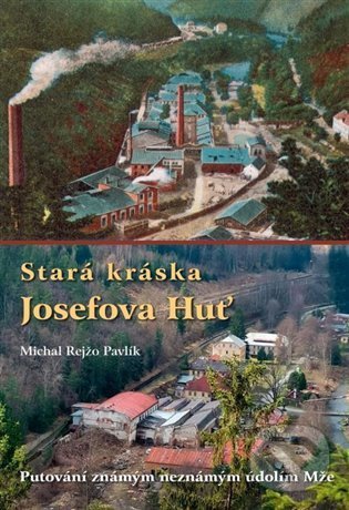 Kniha: Stará kráska Josefova Huť (Michal Rejžo Pavlík). Baron, 2022 Kniha: Stará kráska Josefova Huť (Michal Rejžo Pavlík). Baron, 2022
