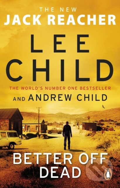 E-kniha: Better Off Dead (Andrew Child a Lee Child). Transworld, 2021 E-kniha: Better Off Dead (Andrew Child a Lee Child). Transworld, 2021