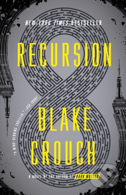 E-kniha: Recursion (Blake Crouch). Random House, 2019 E-kniha: Recursion (Blake Crouch). Random House, 2019