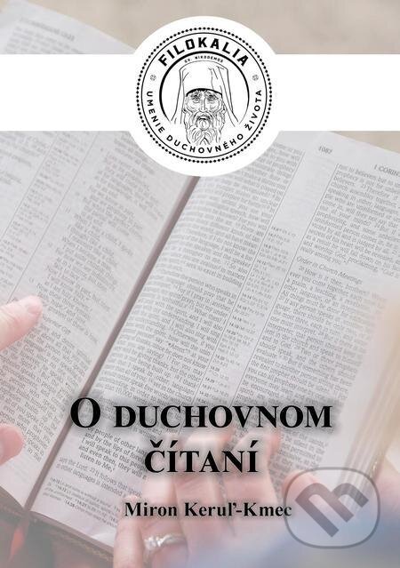 E-kniha: O duchovnom čítaní (Miron Keruľ-Kmec st.). Filokalia, 2022 E-kniha: O duchovnom čítaní (Miron Keruľ-Kmec st.). Filokalia, 2022