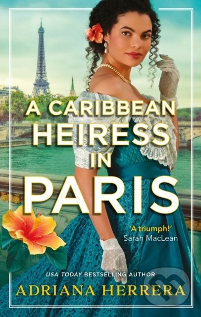 Kniha: A Caribbean Heiress in Paris (Adriana Herrera). Hachette Illustrated, 2022 Kniha: A Caribbean Heiress in Paris (Adriana Herrera). Hachette Illustrated, 2022