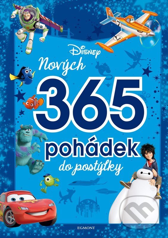 Kniha: Disney Pixar: Nových 365 pohádek do postýlky (Egmont ČR). Egmont ČR, 2022 Kniha: Disney Pixar: Nových 365 pohádek do postýlky (Egmont ČR). Egmont ČR, 2022