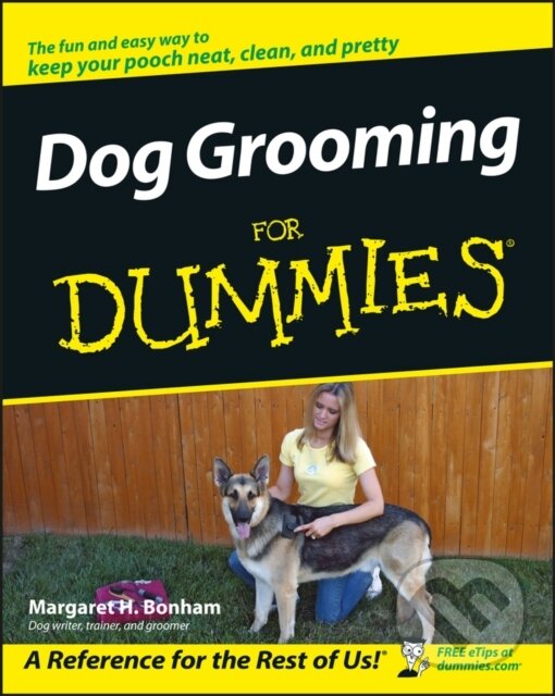 E-kniha: Dog Grooming For Dummies (Margaret H. Bonham). Wiley, 2011 E-kniha: Dog Grooming For Dummies (Margaret H. Bonham). Wiley, 2011