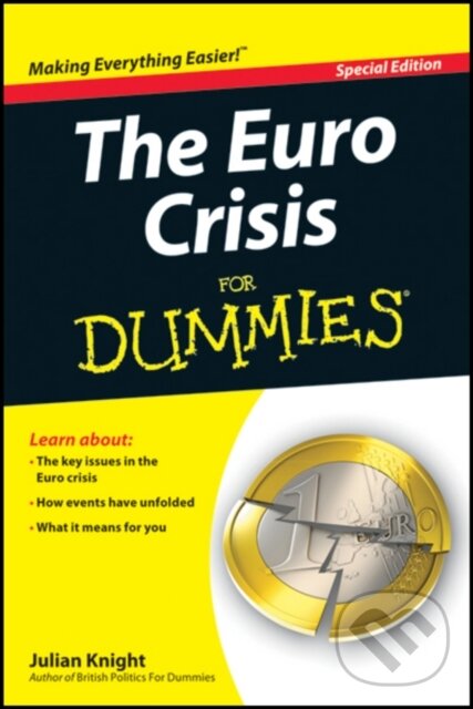 E-kniha: Euro Crisis For Dummies (Julian Knight). Wiley, 2012 E-kniha: Euro Crisis For Dummies (Julian Knight). Wiley, 2012
