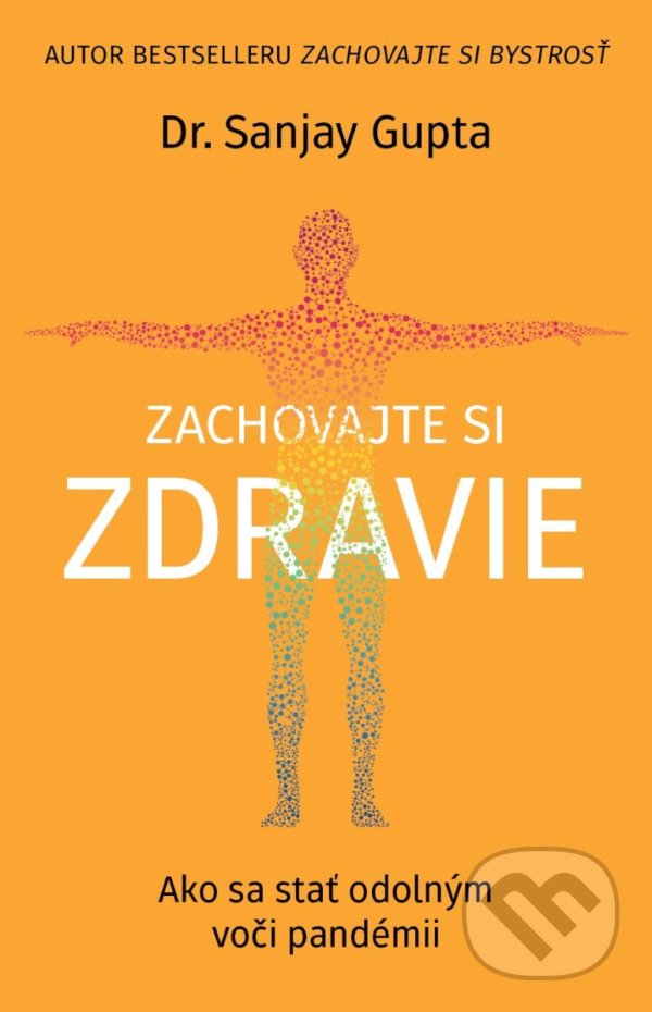 Kniha: Zachovajte si zdravie (Sanjay Gupta). Tatran, 2022 Kniha: Zachovajte si zdravie (Sanjay Gupta). Tatran, 2022