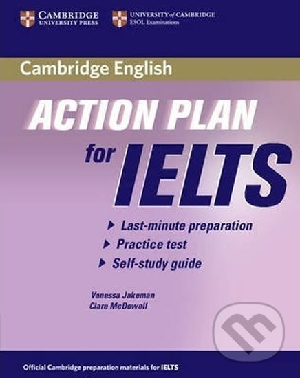 Kniha: Action Plan for IELTS Self-study Students Book General Training Module (Vanessa Jakeman). Cambridge University Press, 2006 Kniha: Action Plan for IELTS Self-study Students Book General Training Module (Vanessa Jakeman). Cambridge University Press, 2006
