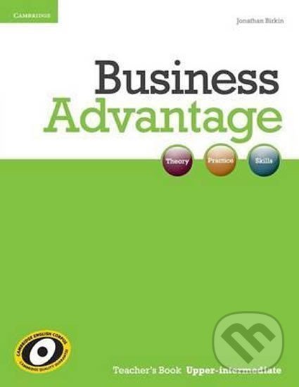 Kniha: Business Advantage: Upper-intermediate B2 Teachers Book (Jonathan Birkin). Cambridge University Press, 2012 Kniha: Business Advantage: Upper-intermediate B2 Teachers Book (Jonathan Birkin). Cambridge University Press, 2012