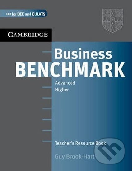 Kniha: Business Benchmark: Advanced C1 Teachers Resource Book (Guy Brook-Hart). Cambridge University Press, 2007 Kniha: Business Benchmark: Advanced C1 Teachers Resource Book (Guy Brook-Hart). Cambridge University Press, 2007