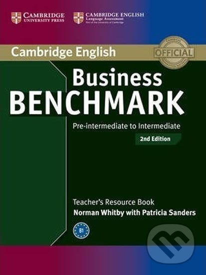 Kniha: Business Benchmark: B1 Pre-intermediate to Intermediate BULATS and Business Preliminary Teachers Resour (Norman Whitby). Cambridge University Press, 2013 Kniha: Business Benchmark: B1 Pre-intermediate to Intermediate BULATS and Business Preliminary Teachers Resour (Norman Whitby). Cambridge University Press, 2013