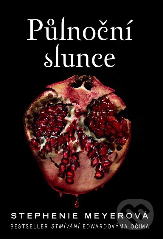 Kniha: Půlnoční slunce (Stephenie Meyer). Egmont ČR, 2022 Kniha: Půlnoční slunce (Stephenie Meyer). Egmont ČR, 2022