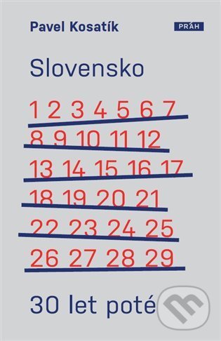 Kniha: Slovensko 30 let poté (Pavel Kosatík). Práh, 2022 Kniha: Slovensko 30 let poté (Pavel Kosatík). Práh, 2022