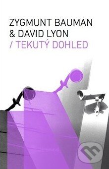 Kniha: Tekutý dohled (David Lyon a Zygmunt Bauman). Broken Books, 2013 Kniha: Tekutý dohled (David Lyon a Zygmunt Bauman). Broken Books, 2013