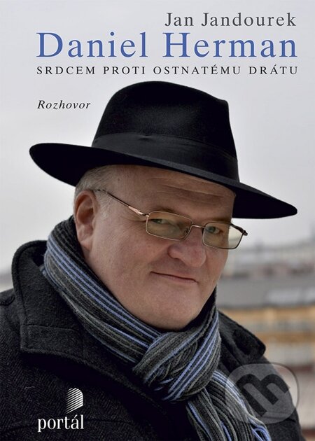 E-kniha: Herman Daniel - Srdcem proti ostnatému drátu (Jan Jandourek). Portál, 2013 E-kniha: Herman Daniel - Srdcem proti ostnatému drátu (Jan Jandourek). Portál, 2013