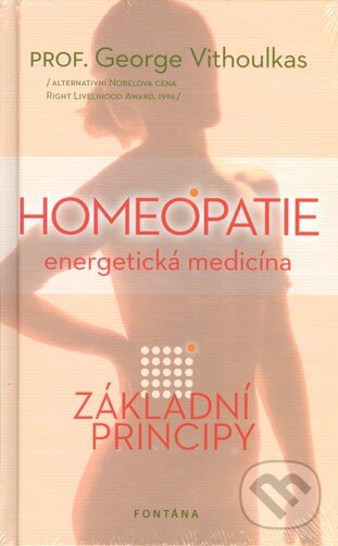Kniha: Homeopatie - energetická medicina (George Vithoulkas). Fontána, 2013 Kniha: Homeopatie - energetická medicina (George Vithoulkas). Fontána, 2013