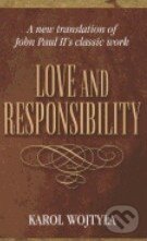 Kniha: Love and Responsibility (Karol Wojtyla - svätý Ján Pavol II.). Pauline, 2013 Kniha: Love and Responsibility (Karol Wojtyla - svätý Ján Pavol II.). Pauline, 2013