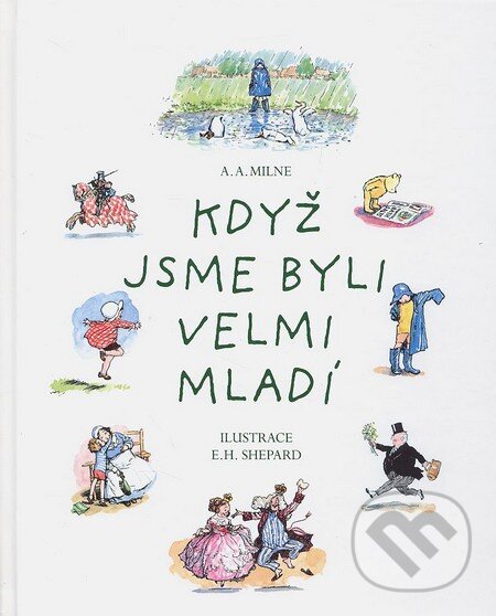 Kniha: Když jsme byli velmi mladí (Alan Alexander Milne). Egmont ČR, 2013 Kniha: Když jsme byli velmi mladí (Alan Alexander Milne). Egmont ČR, 2013
