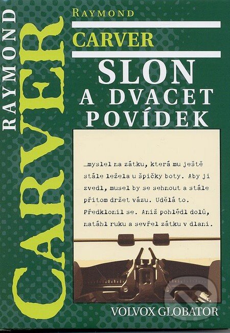 Kniha: Slon a dvacet povídek (Raymond Carver). Volvox Globator, 2013 Kniha: Slon a dvacet povídek (Raymond Carver). Volvox Globator, 2013