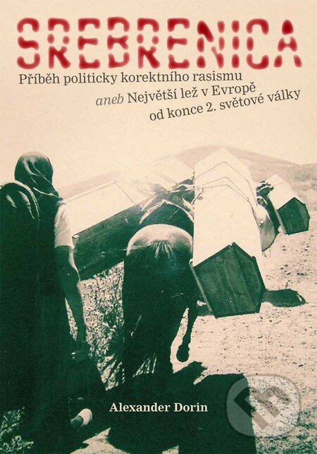 Kniha: Srebrenica (Alexander Dorin). Loxia, 2014 Kniha: Srebrenica (Alexander Dorin). Loxia, 2014