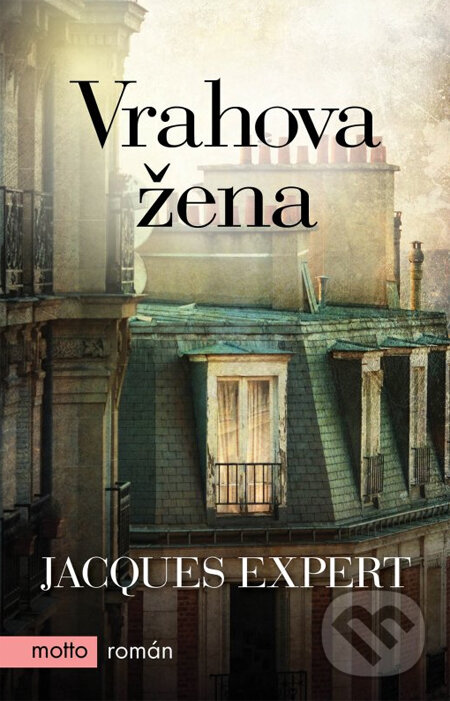 Kniha: Vrahova žena (Jacques Expert). Motto, 2014 Kniha: Vrahova žena (Jacques Expert). Motto, 2014