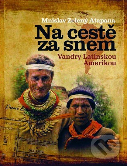 Kniha: Na cestě za snem (Mnislav Zelený Atapana). Nakladatelství Lidové noviny, 2013 Kniha: Na cestě za snem (Mnislav Zelený Atapana). Nakladatelství Lidové noviny, 2013