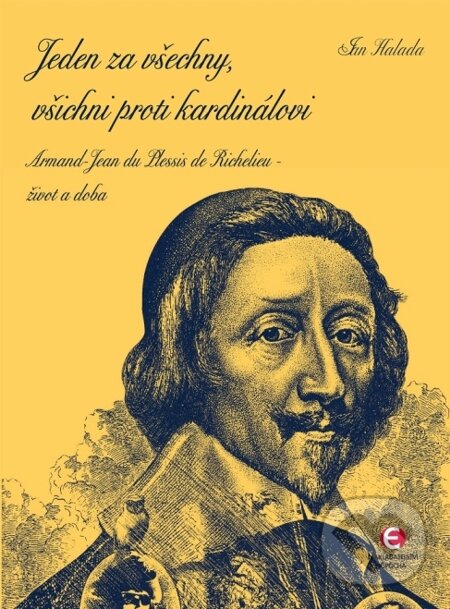 E-kniha: Jeden za všechny, všichni proti kardinálovi (Jan Halada). Epocha, 2013 E-kniha: Jeden za všechny, všichni proti kardinálovi (Jan Halada). Epocha, 2013