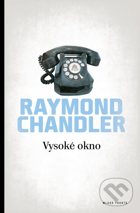 E-kniha: Vysoké okno (Raymond Chandler). Mladá fronta, 2013 E-kniha: Vysoké okno (Raymond Chandler). Mladá fronta, 2013