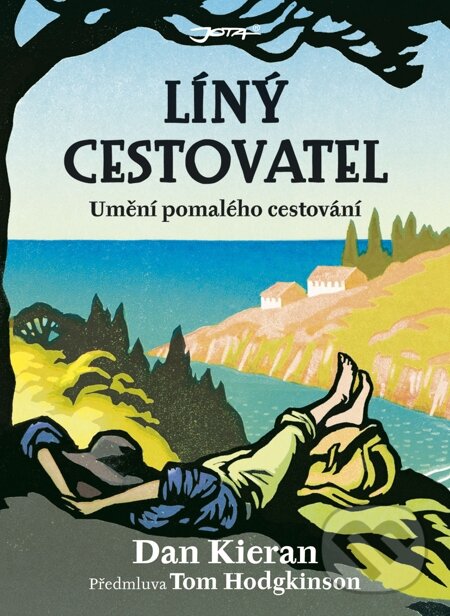 E-kniha: Líný cestovatel (Dan Kieran). Jota, 2013 E-kniha: Líný cestovatel (Dan Kieran). Jota, 2013