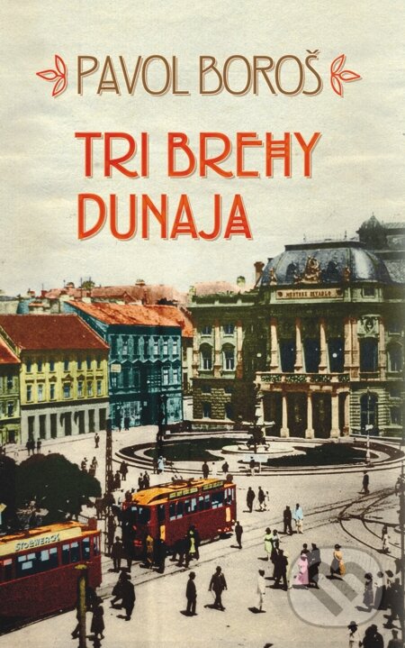 E-kniha: Tri brehy Dunaja (Pavol Boroš). Slovart, 2013 E-kniha: Tri brehy Dunaja (Pavol Boroš). Slovart, 2013