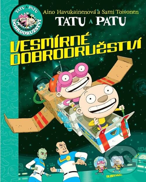Kniha: Tatu a Patu: Vesmírné dobrodružství (Aino Havukainen a Sami Toivonen). Albatros CZ, 2013 Kniha: Tatu a Patu: Vesmírné dobrodružství (Aino Havukainen a Sami Toivonen). Albatros CZ, 2013
