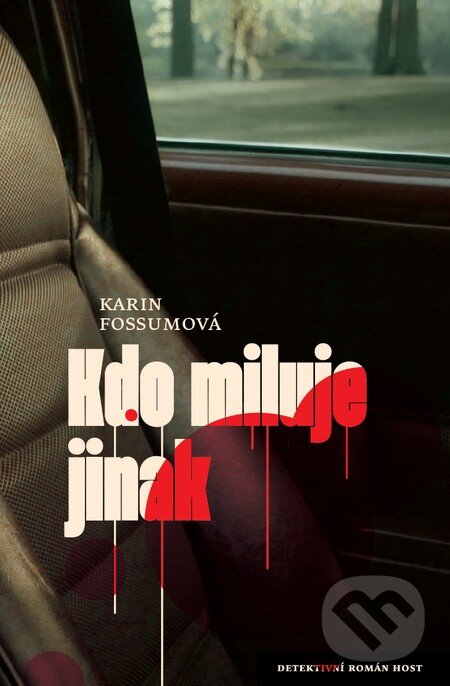 Kniha: Kdo miluje jinak (Karin Fossum). Host, 2014 Kniha: Kdo miluje jinak (Karin Fossum). Host, 2014