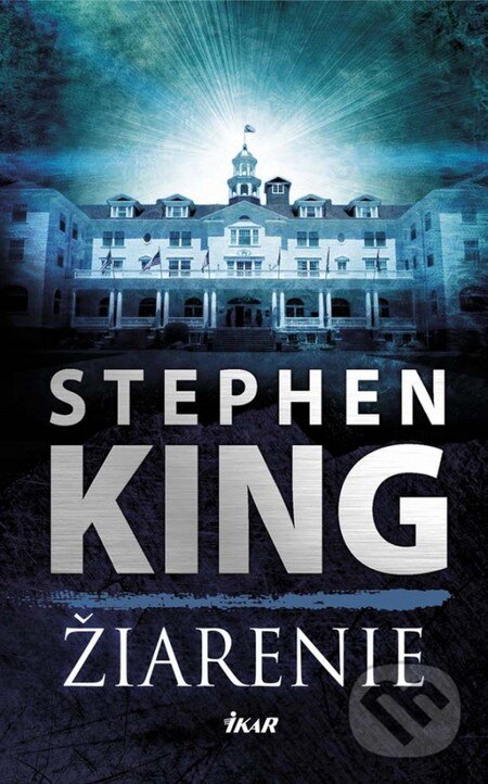 Kniha: Žiarenie (Stephen King). Ikar, 2014 Kniha: Žiarenie (Stephen King). Ikar, 2014