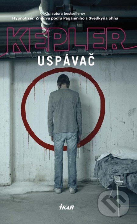 Kniha: Uspávač (Lars Kepler). Ikar, 2014 Kniha: Uspávač (Lars Kepler). Ikar, 2014