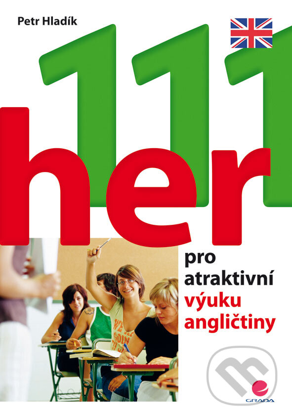 E-kniha: 111 her pro atraktivní výuku angličtiny (Peter Hladík). Grada, 2013 E-kniha: 111 her pro atraktivní výuku angličtiny (Peter Hladík). Grada, 2013