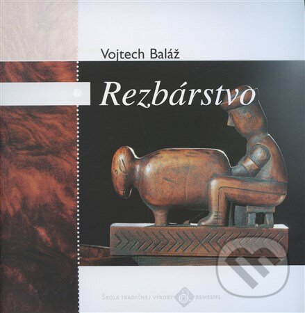 Kniha: Rezbárstvo (Ústredie ľudovej umeleckej výroby). Ústredie ľudovej umeleckej výroby, 2001 Kniha: Rezbárstvo (Ústredie ľudovej umeleckej výroby). Ústredie ľudovej umeleckej výroby, 2001