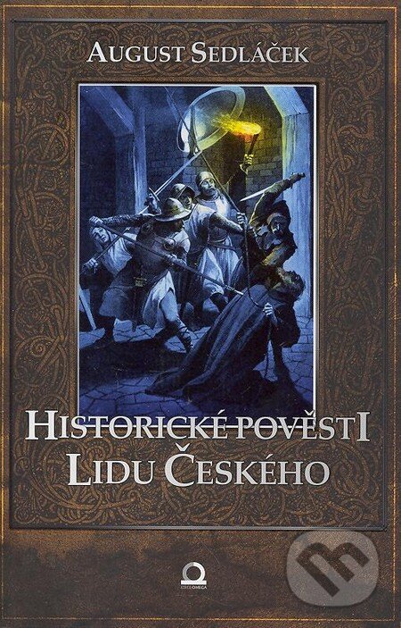 Kniha: Historické pověsti lidu českého (August Sedláček). Edice knihy Omega, 2013 Kniha: Historické pověsti lidu českého (August Sedláček). Edice knihy Omega, 2013