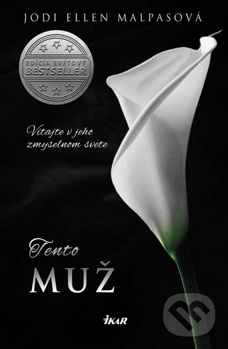 Kniha: Tento muž (Jodi Ellen Malpas). Ikar, 2014 Kniha: Tento muž (Jodi Ellen Malpas). Ikar, 2014